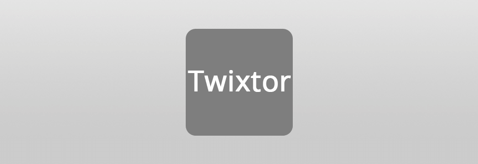 How To Activate Twixtor